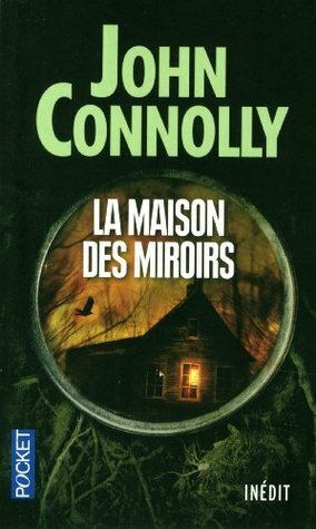 La maison des miroirs by John Connolly