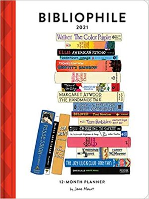 Bibliophile 2021 12-Month Planner: (Weekly Agenda of Miscellany for Book Lovers, Yearly Calendar for Writers) by Jane Mount