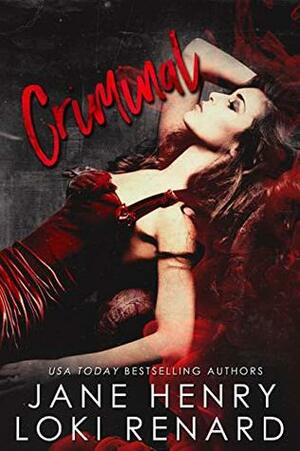 Criminal by Loki Renard, Jane Henry