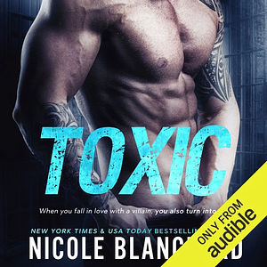 Toxic by Nicole Blanchard