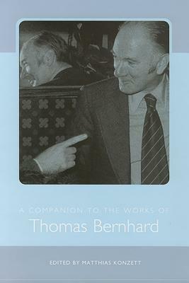 A Companion to the Works of Thomas Bernhard by 