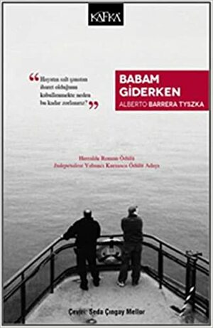 Babam Giderken by Alberto Barrera Tyszka