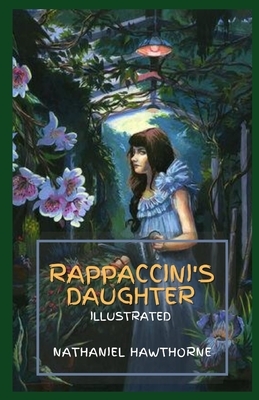 Rappaccini's Daughter Illustrated by Nathaniel Hawthorne