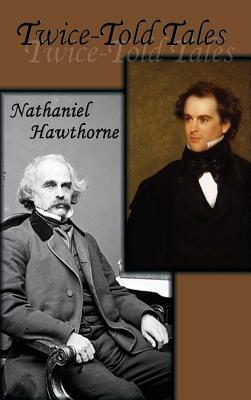 Twice-Told Tales by Nathaniel Hawthorne