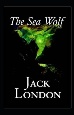 The Sea Wolf Illustrated by Jack London