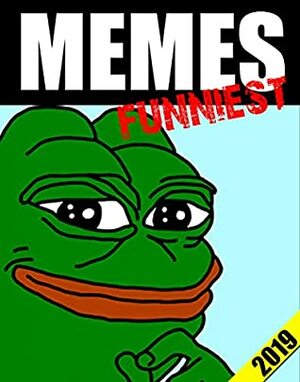 Memes: Crazily Funny XL Dank Memes Book (Memes 2019) by Memes