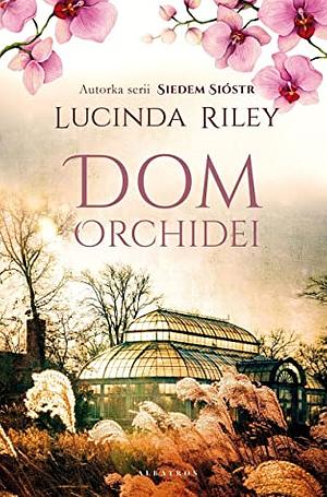 Dom orchidei by Lucinda Riley