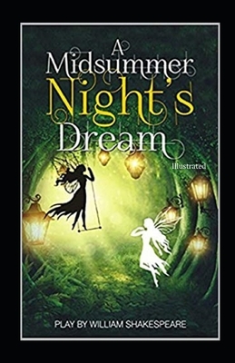 A Midsummer Night's Dream (Illustrated) by William Shakespeare