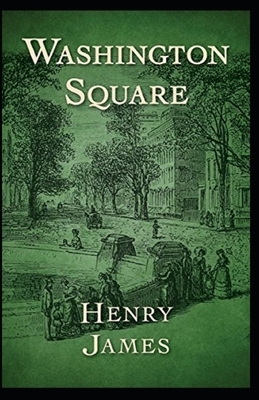 Washington Square (novel) Illustrated by Henry James