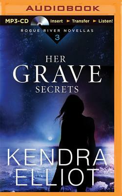 Her Grave Secrets by Kendra Elliot