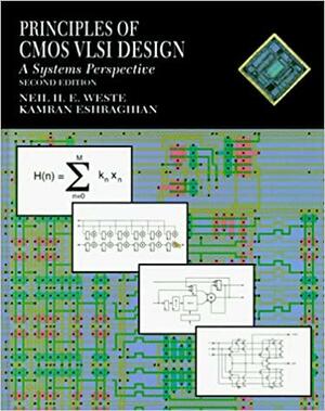 Principles of CMOS VLSI Design: A Systems Perspective by Neil H.E. Weste