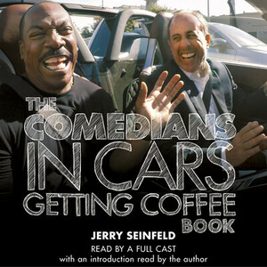 The Comedians in Cars Getting Coffee Book by Jerry Seinfeld