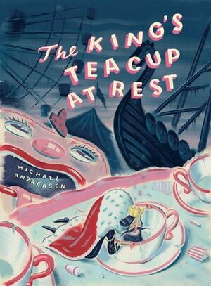 The King's Teacup at Rest by Ryan Heshka, Michael Andreasen