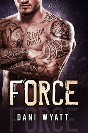 Force by Dani Wyatt