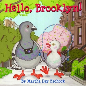 Hello, Brooklyn! by Martha Zschock