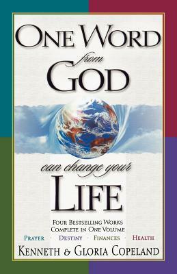 One Word from God Can Change Your Life by Kenneth Copeland, Gloria Copeland