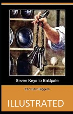 Seven Keys to Baldpate Illustrated by Earl Derr Biggers