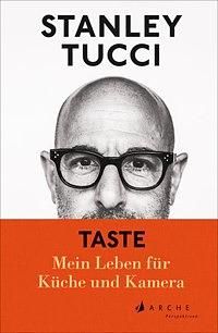 Taste: Mein Leben für Küche und Kamera by Stanley Tucci
