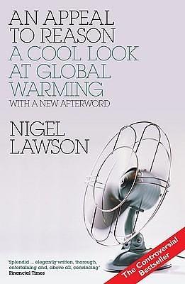 AN Appeal to Reason: A Cool Look at Global Warming by Nigel Lawson, Nigel Lawson