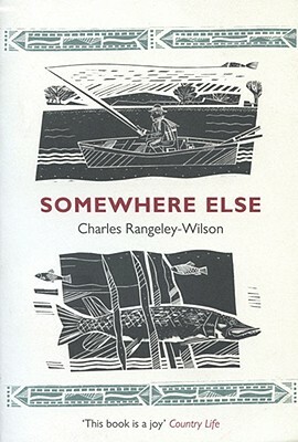 Somewhere Else by Charles Rangeley-Wilson