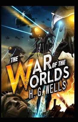 The War of the Worlds Illustrated by H.G. Wells