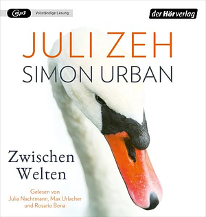 Zwischen Welten by Juli Zeh, Simon Urban