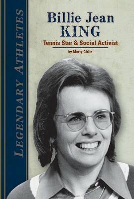 Billie Jean King: Tennis Star & Social Activist: Tennis Star & Social Activist by Marty Gitlin