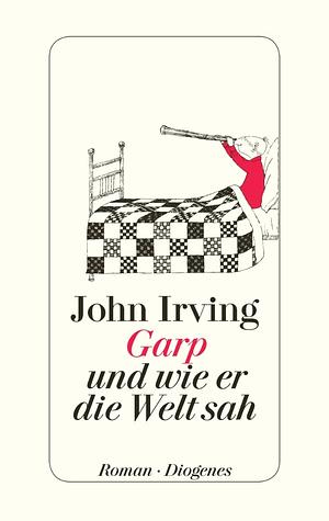 Garp und wie er die Welt sah by John Irving