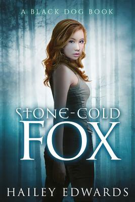 Stone-Cold Fox by Hailey Edwards