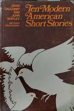 Ten modern american short stories by David Galloway, John Whitley