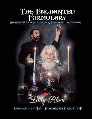 The Enchanted Formulary by Lady Rhea