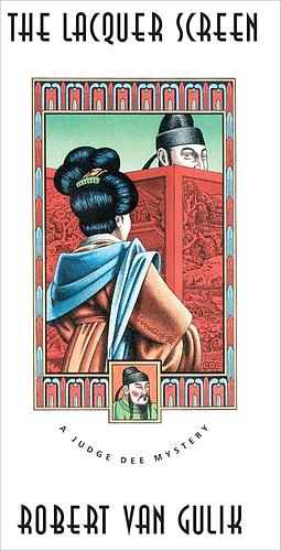 The Lacquer Screen: A Judge Dee Mystery  by Robert van Gulik