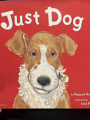 Just Dog by Hiawyn Oram