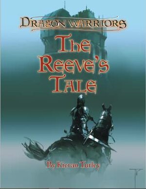 The Reeve's Tale (Dragon Warriors RPG) by Kieran Turley