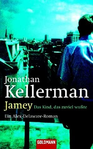 Jamey - Das Kind, Das Zuviel Wußte by Jonathan Kellerman