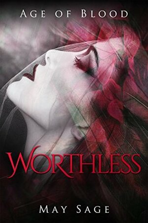 Worthless by May Sage