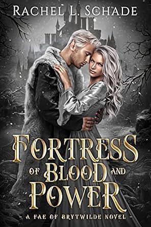 Fortress Of Blood And Power by Rachel L. Schade