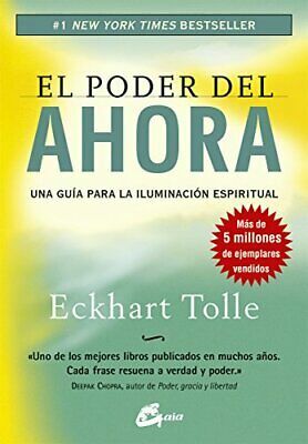 El Poder Del Ahora: Una Guía Para La Iluminación Espiritual by Eckhart Tolle