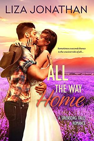 All the Way Home: A Sirensong Falls Romance by Liza Jonathan
