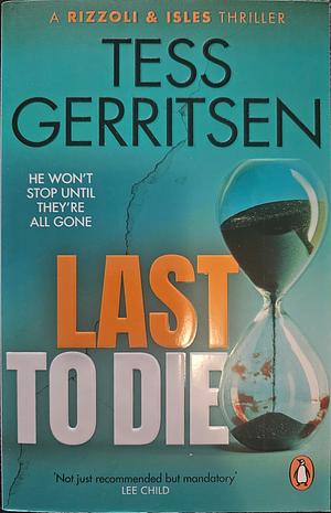 Last to Die by Tess Gerritsen