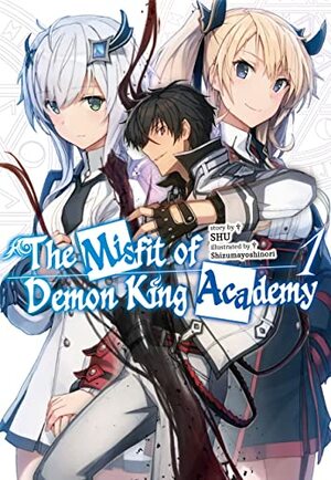 The Misfit of Demon King Academy: Volume 1 by Shu