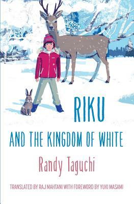 Riku and the Kingdom of White by Randy Taguchi