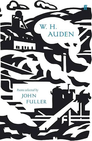 W.H. Auden: Poems Selected by John Fuller by W.H. Auden