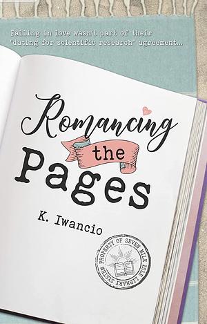 Romancing the Pages  by K. Iwancio