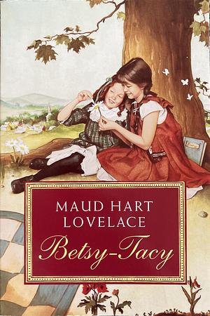 Betsy-Tacy by Maud Hart Lovelace