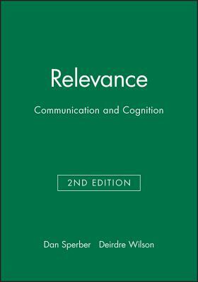 Relevance 2e by Deirdre Wilson, Dan Sperber