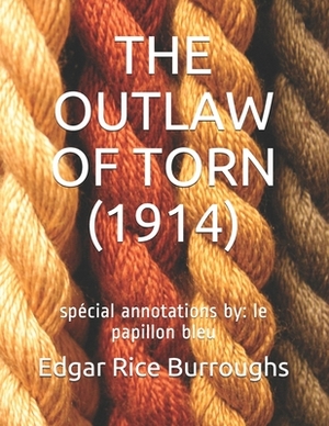 The Outlaw of Torn (1914): spécial annotations by: le papillon bleu by Edgar Rice Burroughs