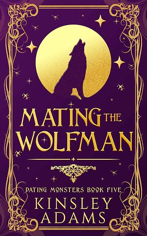 Mating the Wolfman by Kinsley Adams