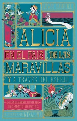 Alicia en el país de las maravillas y a través del espejo. Clásicos Ilustrados de MinaLima by Lewis Carroll