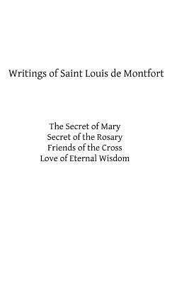 Writings of Saint Louis de Montfort by Louis de Montfort